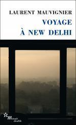 Voyage  New Delhi par Laurent Mauvignier