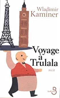 Voyage  Trulala par Vladimir Kaminer