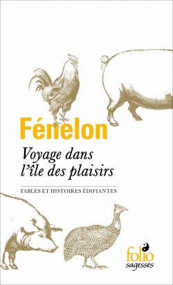 Voyage dans l'le des plaisirs: Fables et histoires difiantes par Franois de Salignac de La Mothe Fnelon