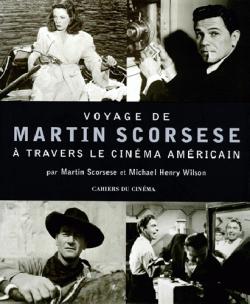 Voyage de Martin Scorsese  travers le cinma amricain par Martin Scorsese