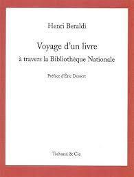 Voyage d'un livre  travers la Bibliothque Nationale par Henri Braldi