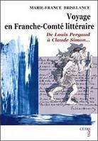 Voyage en Franche-Comt littraire par Marie-France Briselance