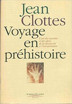 Voyage en prehistoire par Jean Clottes