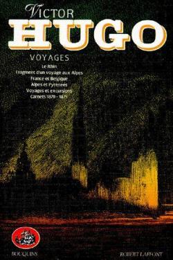 Oeuvres compltes - Bouquins : Voyages par Victor Hugo