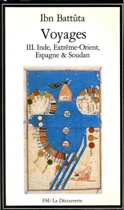 Voyages, tome 3 : Inde, Extrme Orient, Espagne et Soudan par Ibn Battta