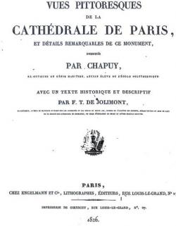 Vues pittoresques de la cathdrale de Paris, et details remarquables de ce monument par Nicolas-Marie-Joseph Chapuy