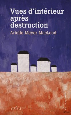 Vues dintrieur aprs destruction par Arielle Meyer MacLeod