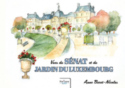 Vues du Snat et des jardins du Luxembourg par Anne Barret-Nicolas