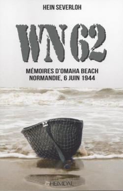 WN62 - Mmoires d'Omaha beach Normandie, 06 juin 1944 par Hein Severloh