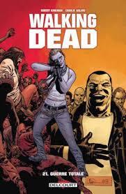 Walking Dead, tome 21 : Guerre totale par Kirkman