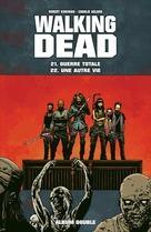 Walking Dead, tomes 21 et 22 : Guerre Totale - Une Autre Vie par Robert Kirkman