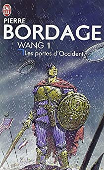 Wang, tome 1 : Les portes d'Occident par Pierre Bordage