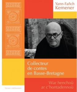 War hencho ar c'hontadenno - Collecteur de contes en Basse-Bretagne par Yann-Fach Kemener