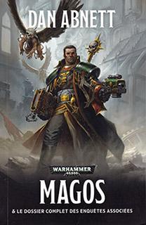 Warhammer 40.000 - Cycle d'Eisenhorn, tome 4 : Magos et le dossier complet des enqutes associes par Dan Abnett