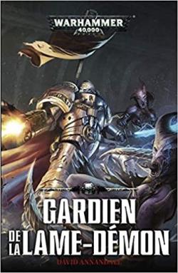Warhammer 40.000 - Les chevaliers gris, tome 6 : Gardien de la Lame-Dmon par David Annandale