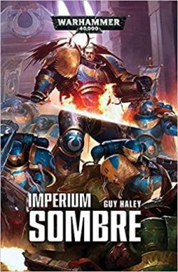 Warhammer 40.000 - Sombre Imperium, tome 1 : Sombre Imperium par Guy Haley