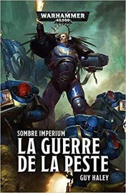 Warhammer 40.000 - Sombre Imperium, tome 2 : Guerre et Peste par Guy Haley