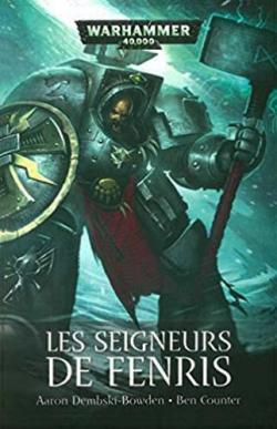 Warhammer 40.000, tome 15 : Les seigneurs de Fenris par Aaron Dembski-Bowden