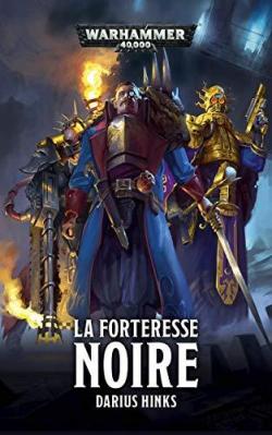 Warhammer 40.000, tome 24 : La Forteresse Noire par Darius Hinks