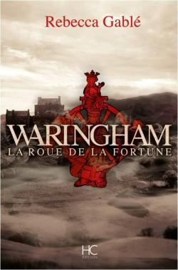 Waringham, tome 1 : La roue de la fortune par Rebecca Gabl