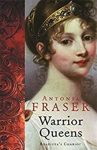 Warrior Queens par Antonia Fraser