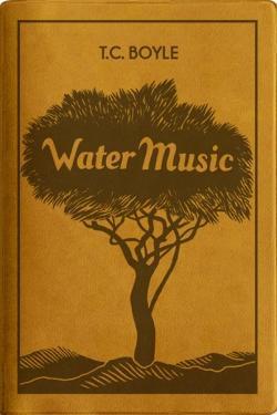 Water Music par T.C. Boyle