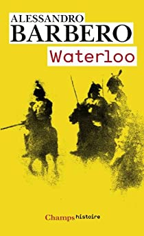 Waterloo par Alessandro Barbero