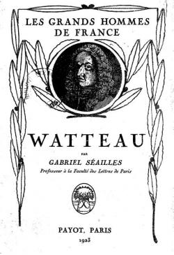 Watteau - Les Grands Hommes de France par Gabriel Sailles