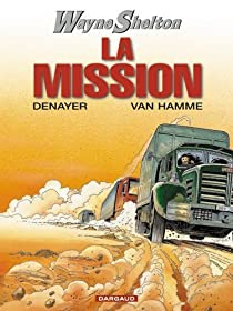 Wayne Shelton, tome 1 : La mission par Christian Denayer