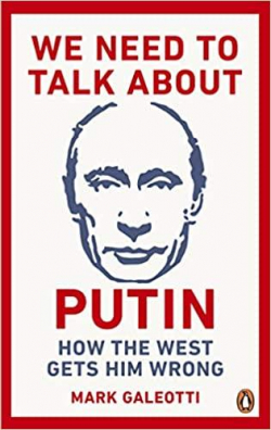 We Need to Talk about Putin par Mark Galeotti