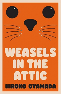 Weasels in the Attic par Hiroko Oyamada