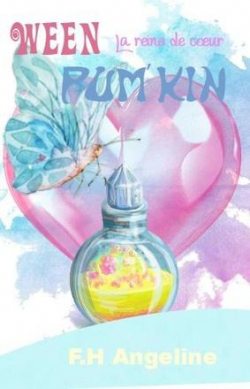 Ween Pum'Kin, tome 1 : La reine de coeur par F. H Angeline