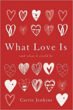 What Love Is par Carrie Jenkins