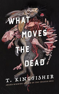 What Moves the Dead par Ursula Vernon