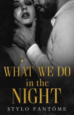 Day to night, tome 1 : What we do in the night par Stylo Fantme