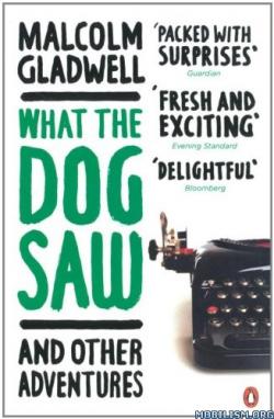 What the Dog Saw and other adventures par Malcolm Gladwell