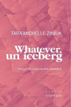 Whatever un iceberg par Tara-Michelle Ziniuk