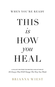 When You're Ready, This Is How You Heal par Brianna Wiest