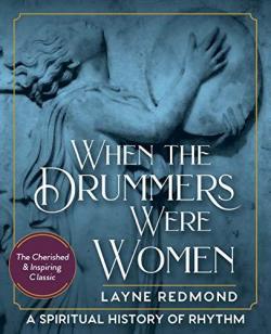 When the Drummers Were Women par Layne Redmond
