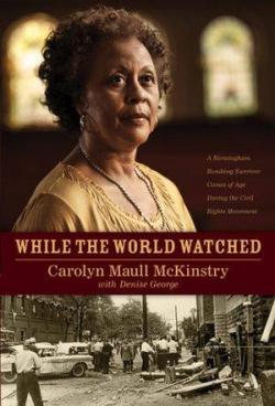 While the world watched par Carolyn Maull McKinstry