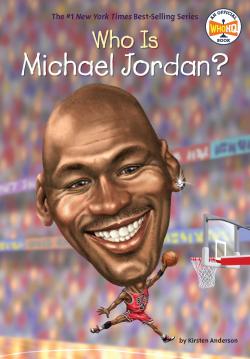 Who is Michael Jordan ? par Kirsten Anderson