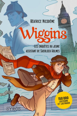 Wiggins, les enqutes du jeune assistant de Sherlock Holmes par Batrice Nicodme