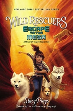 Wild Rescuers, tome 2 : Escape to the Mesa par Stacy Plays
