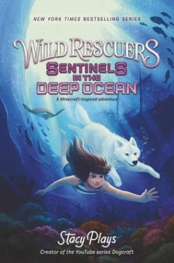 Wild Rescuers, tome 4 : Sentinels in the Deep Ocean par Stacy Plays