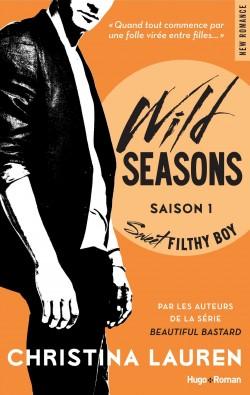 Wild Seasons Saison 1 Sweet filthy boy par Christina Lauren