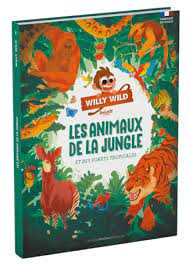Willy Wild les animaux de la jungle par Laurence Gay