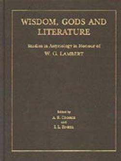 Wisdom, Gods and literature : studies in Assyriology in honour of W.G. Lambert par Irving L. Finkel