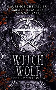 Witch Wolf, tome 1 : On ne se mélange pas par Chevallier