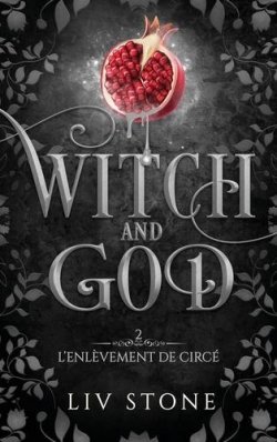 Witch and God, tome 2 : L'enlvement de Circ par Liv Stone