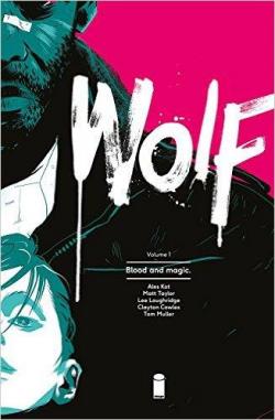 Wolf, tome 1 : Blood and Magic par Ales Kot